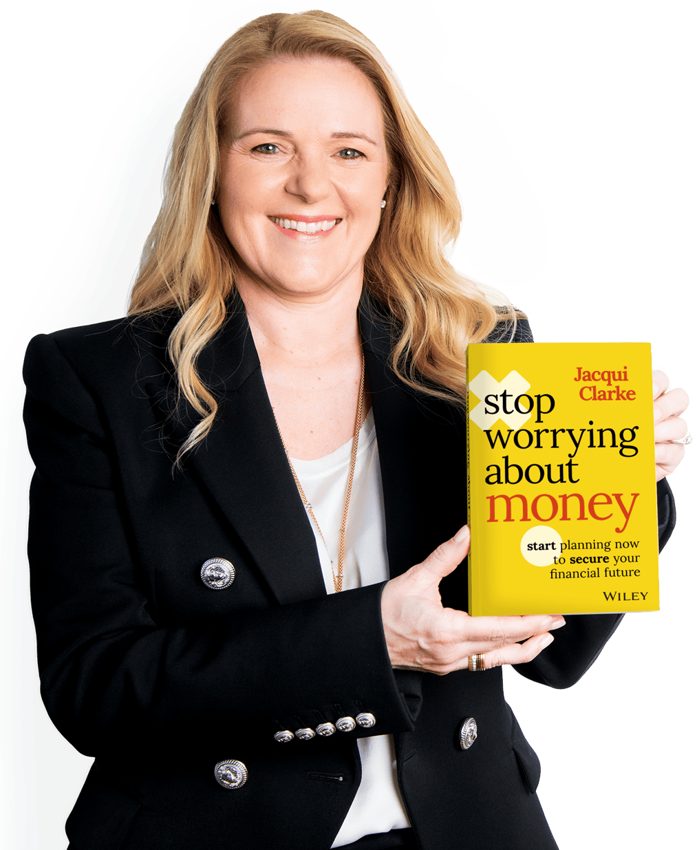 A woman with blonde hair wearing a black blazer holding a yellow book titled 'Stop Worrying About Money' by Jacqui Clarke.